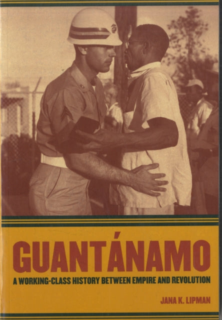 Book cover of: Guantanamo. By: Jana K. Lipman