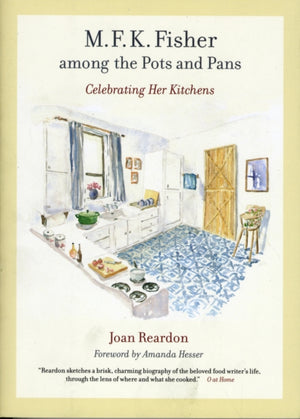 M. F. K. Fisher among the Pots and Pans
