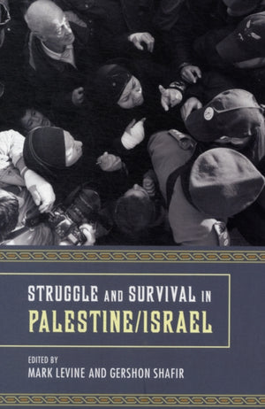 Struggle and Survival in Palestine/Israel