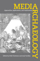 Book cover of: Media Archaeology. By: Erkki Huhtamo