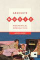 Book cover of: Absolute Music, Mechanical Reproduction. By: Arved Mark Ashby
