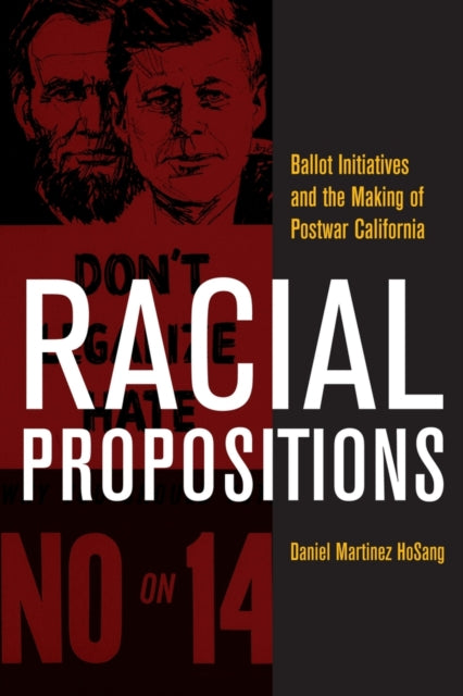 Book cover of: Racial Propositions. By: Daniel HoSang