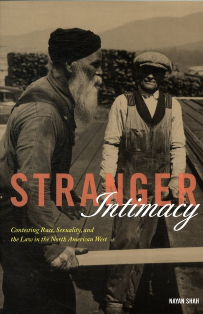 Book cover of: Stranger Intimacy. By: Nayan Shah