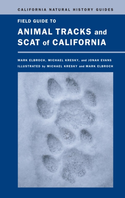 Book cover of: Field Guide to Animal Tracks and Scat of California. By: Mark Elbroch