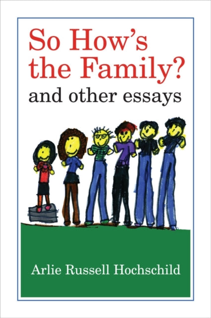 Book cover of: So How's the Family?. By: Arlie Russell Hochschild