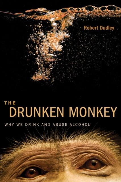 Book cover of: Drunken Monkey. By: Robert Dudley