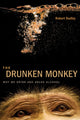 Book cover of: Drunken Monkey. By: Robert Dudley