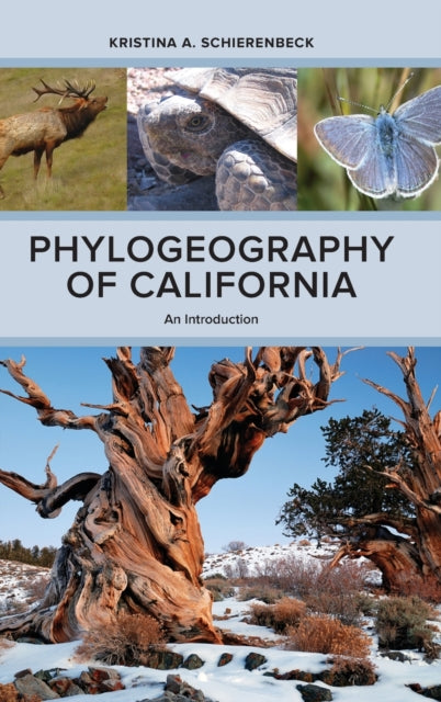 Book cover of: Phylogeography of California. By: Kristina A. Schierenbeck