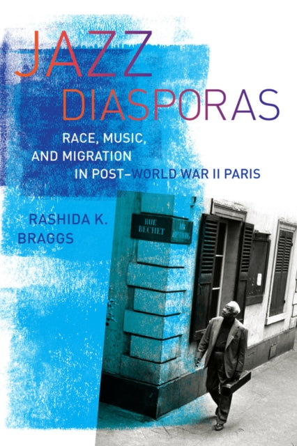 Book cover of: Jazz Diasporas. By: Rashida K. Braggs