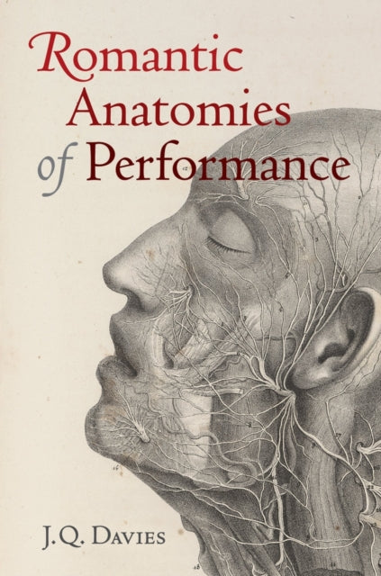 Book cover of: Romantic Anatomies of Performance. By: James Q. Davies