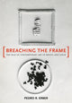 Book cover of: Breaching the Frame. By: Pedro R. Erber