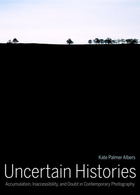 Book cover of: Uncertain Histories. By: Kate Palmer Albers