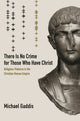 Book cover of: There Is No Crime for Those Who Have Christ. By: Michael Gaddis