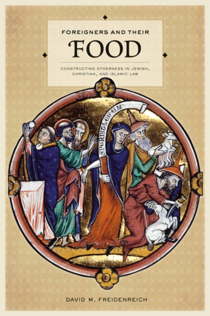Book cover of: Foreigners and Their Food. By: David M. Freidenreich