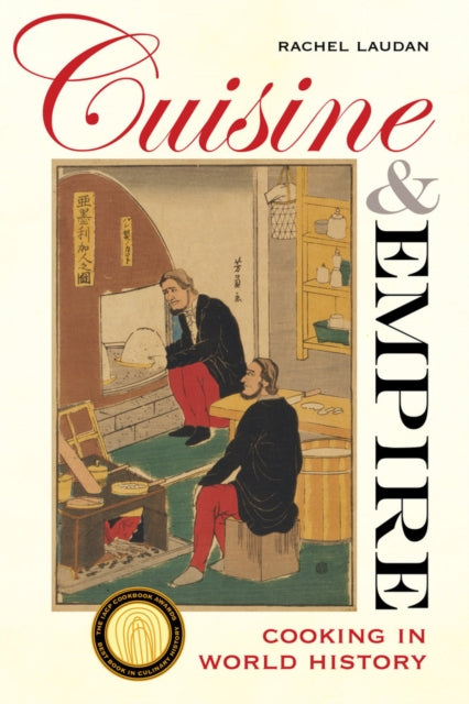 Book cover of: Cuisine and Empire. By: Rachel Laudan