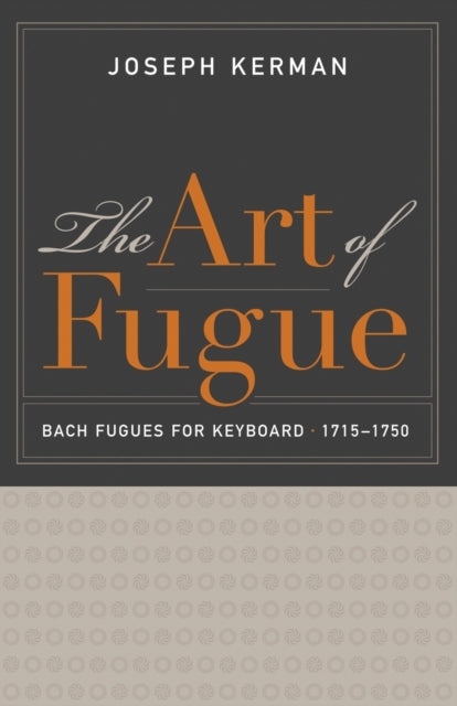 Book cover of: Art of Fugue. By: Joseph Kerman