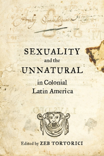 Book cover of: Sexuality and the Unnatural in Colonial Latin America