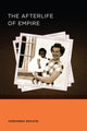 Book cover of: Afterlife of Empire. By: Jordanna Bailkin
