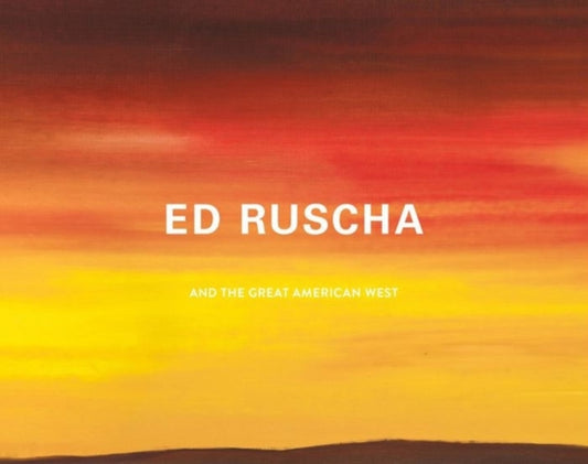 Book cover of: Ed Ruscha and the Great American West. By: Karin Breuer