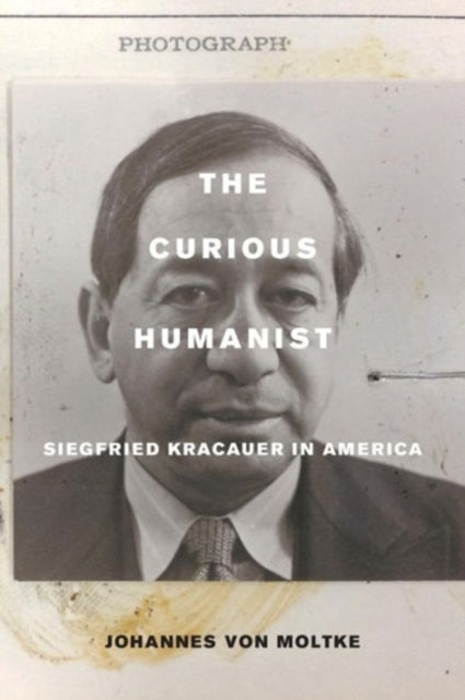 Book cover of: Curious Humanist. By: Johannes von Moltke