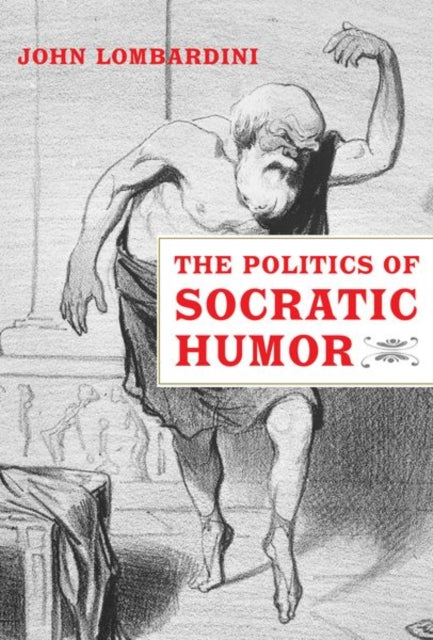 Book cover of: Politics of Socratic Humor. By: John Lombardini