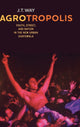 Book cover of: Agrotropolis. By: J. T. Way