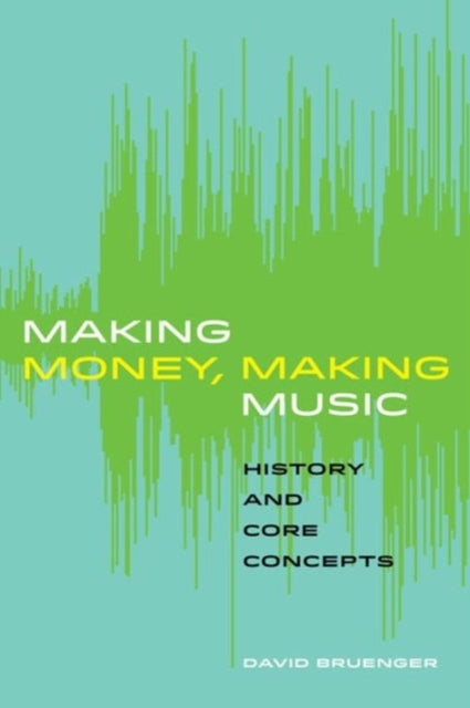 Book cover of: Making Money, Making Music. By: David Bruenger