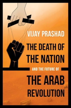 Death of the Nation and the Future of the Arab Revolution