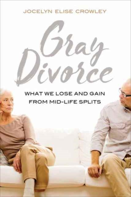 Book cover of: Gray Divorce. By: Jocelyn Elise Crowley