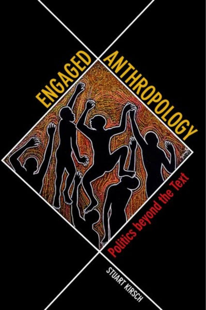 Book cover of: Engaged Anthropology. By: Stuart Kirsch