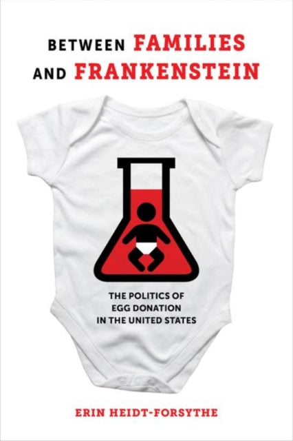 Book cover of: Between Families and Frankenstein. By: Erin Heidt-Forsythe