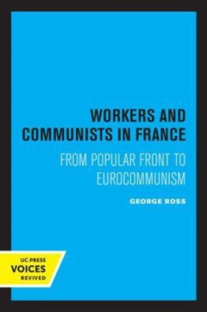 Book cover of: Workers and Communists in France. By: George Ross - undifferentiated