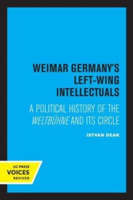 Book cover of: Weimar Germany's Left-Wing Intellectuals. By: Istvan Deak