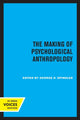 Book cover of: Making of Psychological Anthropology. By: George D. Spindler