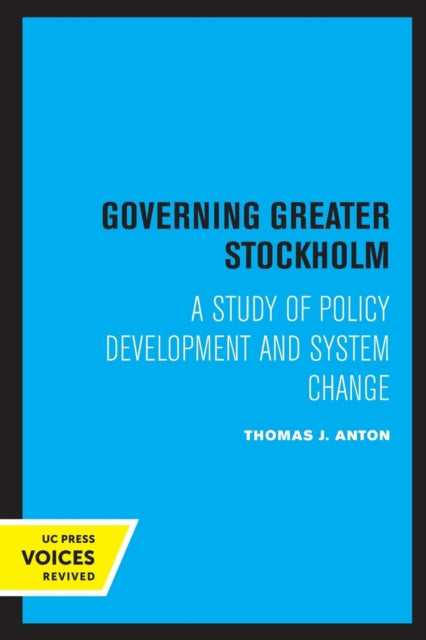 Book cover of: Governing Greater Stockholm. By: Thomas J. Anton