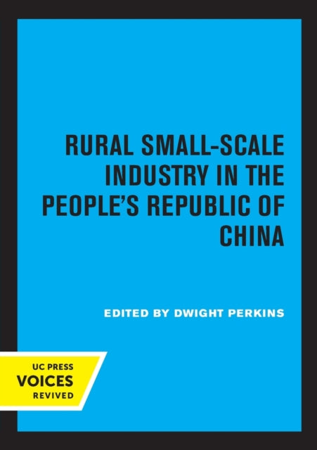 Book cover of: Rural Small-Scale Industry in the People's Republic of China. By: Dwight Perkins