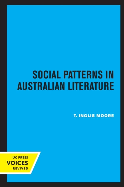 Book cover of: Social Patterns in Australian Literature. By: T. Inglis Moore