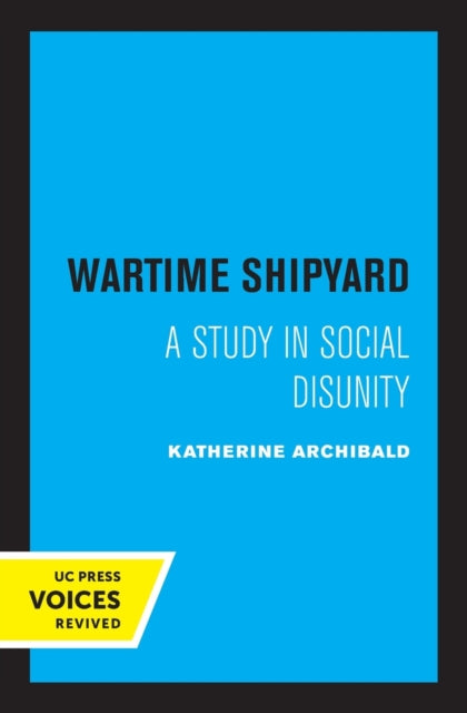 Book cover of: Wartime Shipyard. By: Katherine Archibald