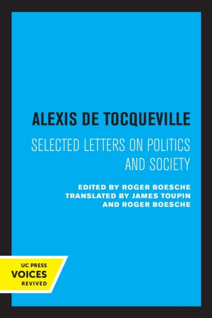 Book cover of: Alexis de Tocqueville: Selected Letters on Politics and Society. By: Alexis de Tocqueville