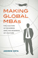 Book cover of: Making Global MBAs. By: Andrew Orta