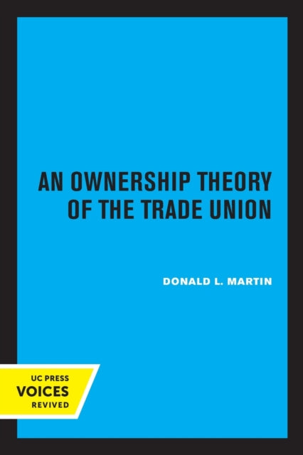 Book cover of: Ownership Theory of the Trade Union. By: Donald L. Martin