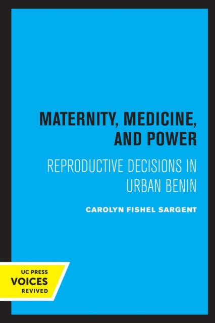 Book cover of: Maternity, Medicine, and Power. By: Carolyn Fishel Sargent