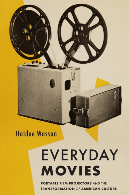 Book cover of: Everyday Movies. By: Haidee Wasson