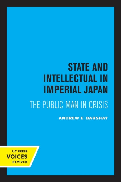 Book cover of: State and Intellectual in Imperial Japan. By: Andrew E. Barshay