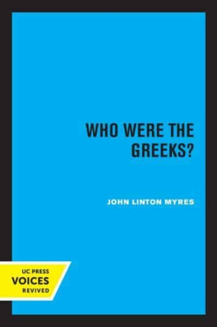 Book cover of: Who Were the Greeks?. By: Myres, John Linton Sir