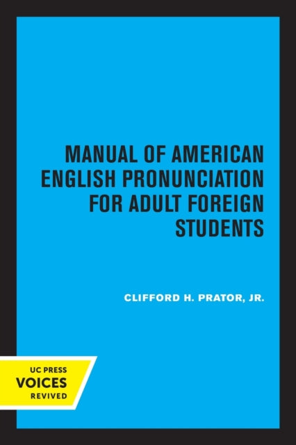 Book cover of: Manual of American English Pronunciation for Adult Foreign Students. By: Clifford H. Prator