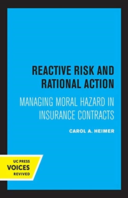 Book cover of: Reactive Risk and Rational Action. By: Carol A. Heimer