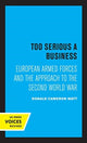 Book cover of: Too Serious a Business. By: Donald Cameron Watt