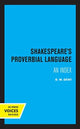 Book cover of: Shakespeare's Proverbial Language. By: R. W. Dent