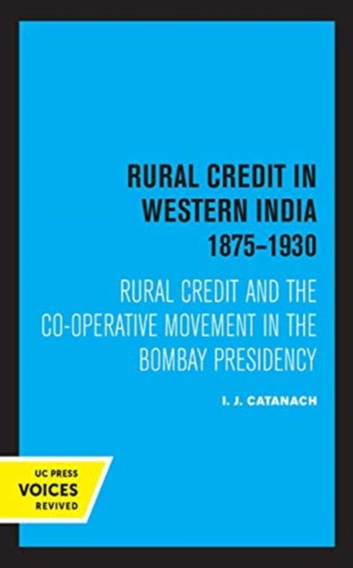 Book cover of: Rural Credit in Western India 1875–1930. By: I. J. Catanach